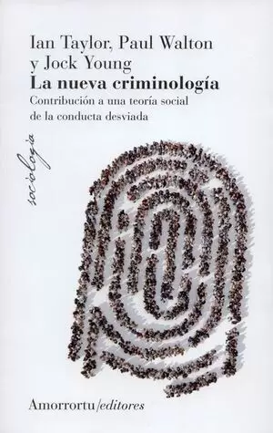 NUEVA CRIMINOLOGIA CONTRIBUCION A UNA TEORIA SOCIAL DE LA CONDUCTA DESVIADA, LA