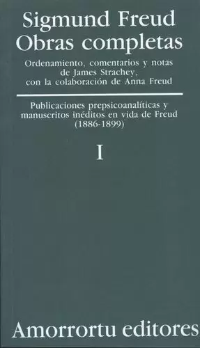 SIGMUND FREUD I. PUBLICACIONES PREPSICOANALITICAS Y MANUSCRITOS INEDITOS EN VIDA DE FREUD (1886-1899