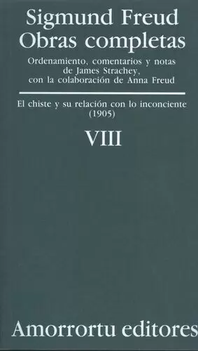SIGMUND FREUD VIII. EL CHISTE Y SU RELACION CON LO INCONCIENTE (1905)