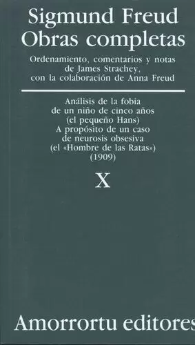 SIGMUND FREUD X. ANALISIS DE LA FOBIA DE UN NIÑO DE CINCO AÑOS (EL PEQUEÑO HANS) (1909)