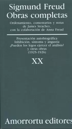 SIGMUND FREUD XX. PRESENTACION AUTOBIOGRAFICA. INHIBICION, SINTOMA Y ANGUSTIA (1925-1926)