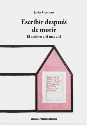 ESCRIBIR DESPUES DE MORIR EL ARCHIVO Y EL MAS ALLA