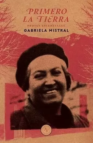 PRIMERO LA TIERRA. PROSAS ESENCIALES