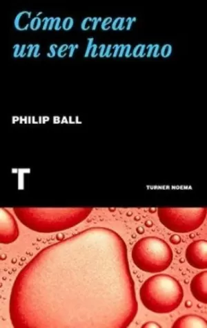 COMO CREAR UN SER HUMANO