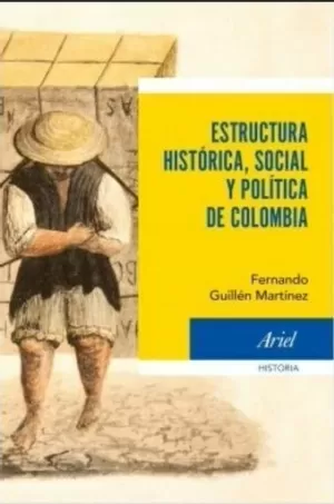 ESTRUCTURA HISTÓRICA, SOCIAL Y POLÍTICA DE COLOMBIA