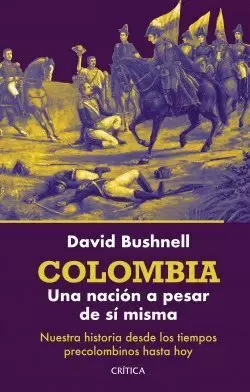 COLOMBIA: UNA NACIÓN A PESAR DE SÍ MISMA