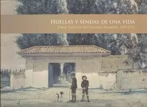HUELLAS Y SENDAS DE UNA VIDA (+ CD) JORGE SANZ DE SANTAMARIA HERRERA, 1879-1972
