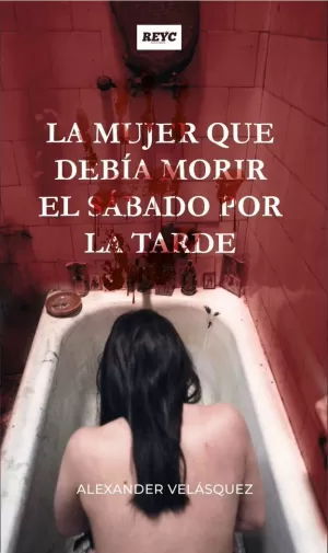 LA MUJER QUE DEBÍA MORIR EL SÁBADO POR LA TARDE