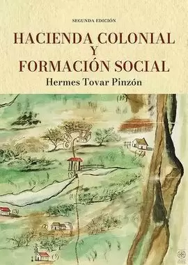 HACIENDA COLONIAL Y FORMACIÓN SOCIAL