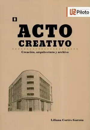 ACTO CREATIVO CREACION ARQUITECTURA Y ARCHIVO