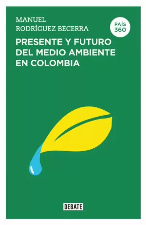 PAÍS 360. PRESENTE Y FUTURO DEL MEDIOAMBIENTE EN COLOMBIA