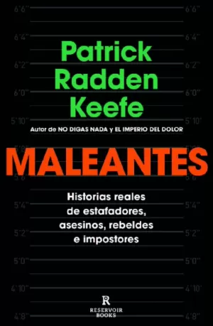 MALEANTES. HISTORIAS REALES DE ESTAFADORES, ASESINOS, REBELDES E IMPOSTORES