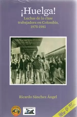 HUELGA: LUCHAS DE LA CLASE TRABAJADORA EN COLOMBIA 1975 - 1981