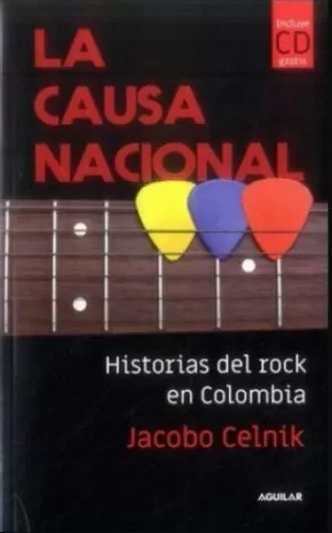 LA CAUSA NACIONAL. HISTORIAS DEL ROCK EN COLOMBIA