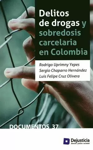 DELITOS DE DROGAS Y SOBREDOSIS CARCELARIA EN COLOMBIA