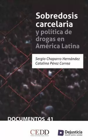 SOBREDOSIS CARCELARIA Y POLITICA DE DROGAS EN AMERICA LATINA
