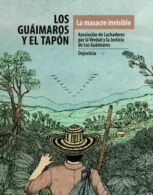 GUAIMAROS Y EL TAPON LA MASACRE INVISIBLE, LOS