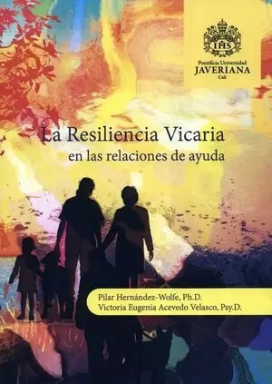 RESILIENCIA VICARIA EN LAS RELACIONES DE AYUDA, LA