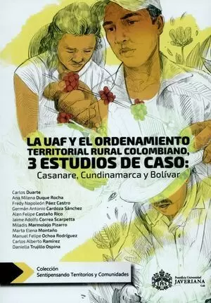 UAF Y EL ORDENAMIENTO TERRITORIAL RURAL COLOMBIANO 3 ESTUDIOS DE CASO CASANARE CUNDINAMARCA Y BOLIVA