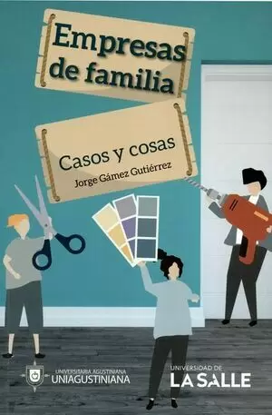 EMPRESAS DE FAMILIA. CASOS Y COSAS