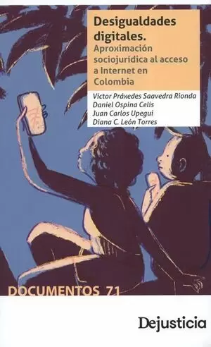 DESIGUALDADES DIGITALES APROXIMACION SOCIOJURIDICA AL ACCESO A INTERNET EN COLOMBIA