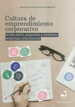 CULTURA DE EMPRENDIMIENTO CORPORATIVO EN LAS MICRO PEQUEÑAS Y MEDIANAS EMPRESAS COLOMBIANAS