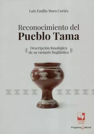 RECONOCIMIENTO DEL PUEBLO TAMA. DESCRIPCIÓN DE SU VARIANTE LINGÜÍSTICA