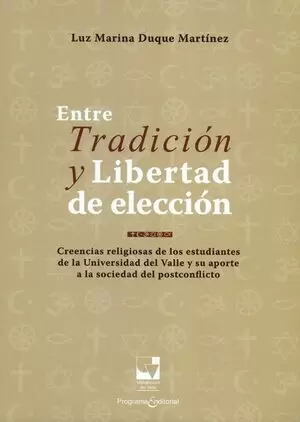 ENTRE TRADICION Y LIBERTAD DE ELECCION CREENCIAS RELIGIOSAS DE LOS ESTUDIANTES DE LA UNIVERSIDAD DEL