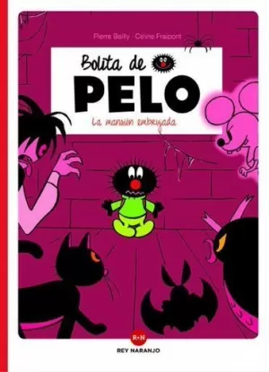 BOLITA DE PELO. LA MANSIÓN EMBRUJADA