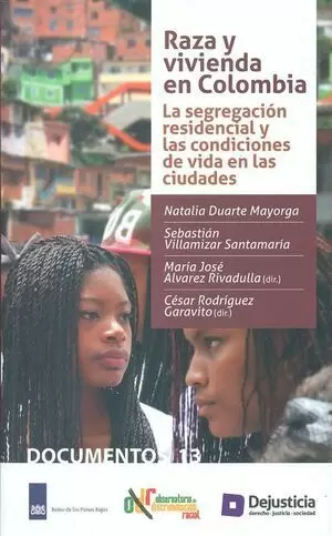 RAZA Y VIVIENDA EN COLOMBIA. LA SEGREGACION RESIDENCIAL Y LAS CONDICIONES DE VIDA EN LAS CIUDADES
