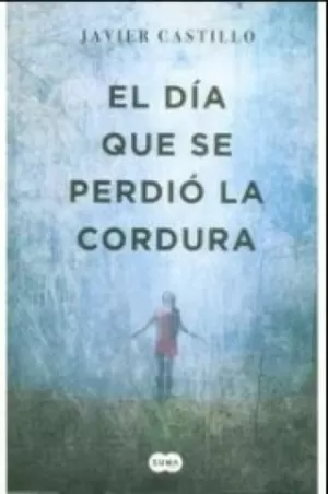 EL DÍA QUE SE PERDIÓ LA CORDURA