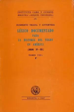 LEXICO DOCUMENTADO (TOMO VII) PARA LA HISTORIA DEL NEGRO EN AMERICA