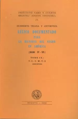 LEXICO DOCUMENTADO. (TOMO IX) PARA LA HISTORIA DEL NEGRO EN AMERICA