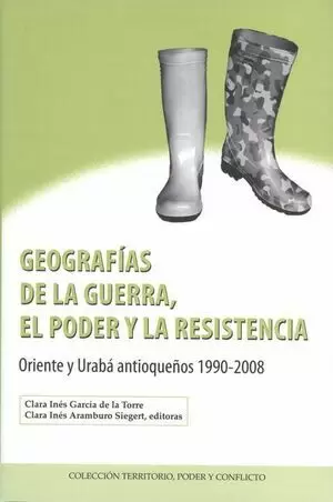 GEOGRAFIAS DE LA GUERRA EL PODER Y LA RESISTENCIA