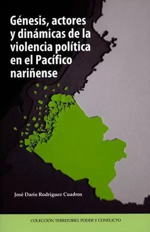 GÉNESIS, ACTORES Y DINÁMICAS DE LA VIOLENCIA DE LA VIOLENCIA EN EL PACÍFICO NARIÑENSE