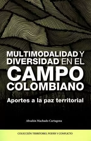 MULTIMODALIDAD Y DIVERSIDAD EN EL CAMPO COLOMBIANO APORTES A LA PAZ TERRITORIAL