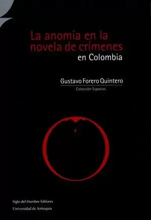 ANOMIA EN LA NOVELA DE CRIMENES EN COLOMBIA, LA