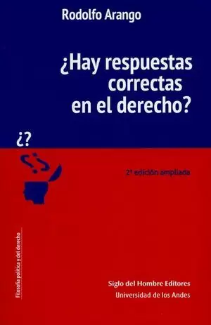 HAY RESPUESTAS CORRECTAS (2ª ED) EN EL DERECHO?