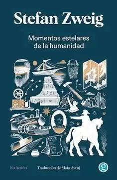 MOMENTOS ESTELARES DE LA HUMANIDAD