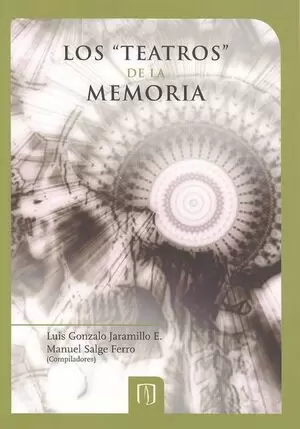 TEATROS DE LA MEMORIA. ESPACIOS Y REPRESENTACIONES DEL PATRIMONIO CULTURAL EN COLOMBIA, LOS