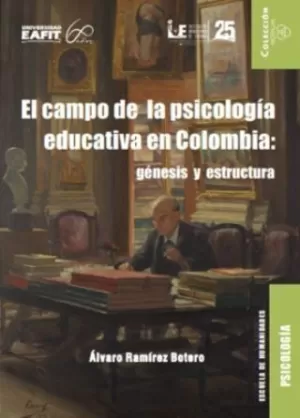 EL CAMPO DE LA PSICOLOGÍA EN COLOMBIA: GÉNESIS Y ESTRUCTURA