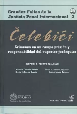 CELEBICI CRIMENES EN UN CAMPO PRISION Y RESPONSABILIDAD DEL SUPERIOR JERARQUICO