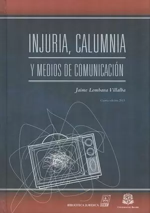 INJURIA CALUMNIA Y MEDIOS (4A.ED) DE COMUNICACION
