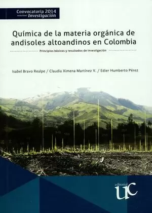 QUIMICA DE LA MATERIA ORGANICA DE ANDISOLES ALTOANDINOS EN COLOMBIA PRINCIPIOS BASICOS Y RESULTADOS