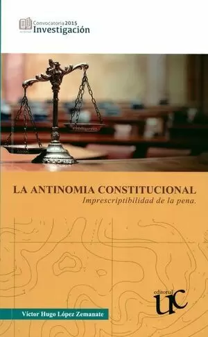 ANTINOMIA CONSTITUCIONAL. IMPRESCRIPTIBILIDAD DE LA PENA, LA