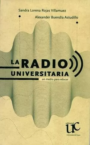 RADIO UNIVERSITARIA UN MEDIO PARA EDUCAR, LA