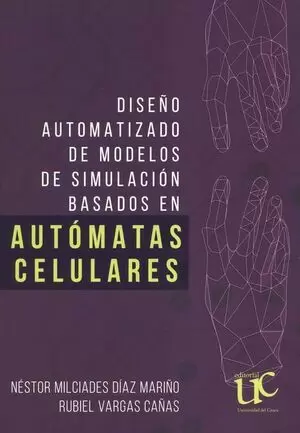 DISEÑO AUTOMATIZADO DE MODELOS DE SIMULACION BASADOS EN AUTOMATAS CELULARES