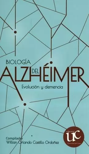 BIOLOGÍA DEL ALZHEIMER. EVOLUCIÓN Y DEMENCIA