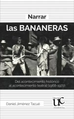 NARRAR LAS BANANERAS. DEL ACONTECIMIENTO HISTÓRICO AL ACONTECIMIENTO TEATRAL (1968-1972)
