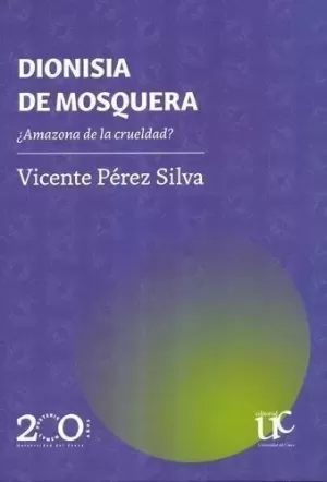 DIONISIA DE MOSQUERA: ¿AMAZONA DE LA CRUELDAD?